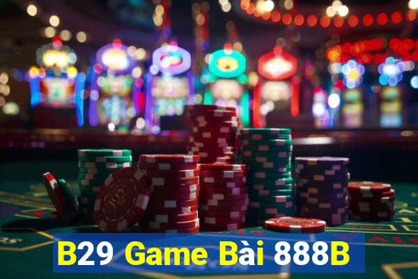 B29 Game Bài 888B