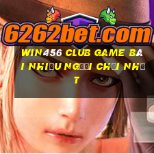 Win456 Club Game Bài Nhiều Người Chơi Nhất