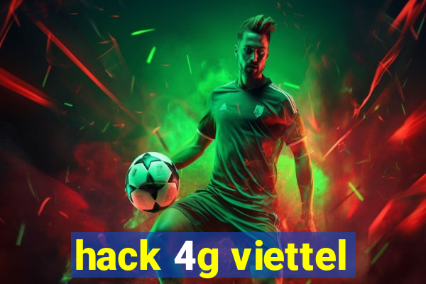 hack 4g viettel