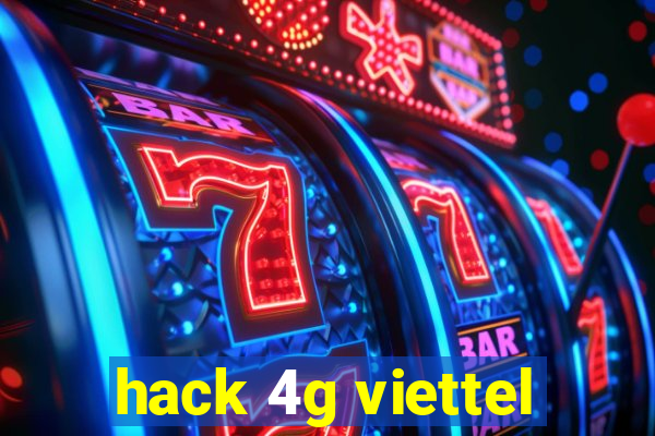 hack 4g viettel