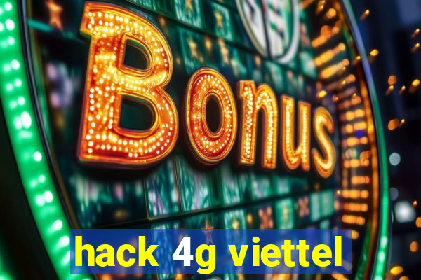 hack 4g viettel