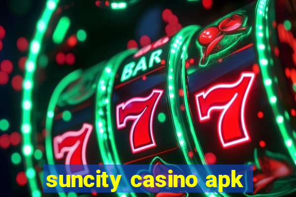 suncity casino apk