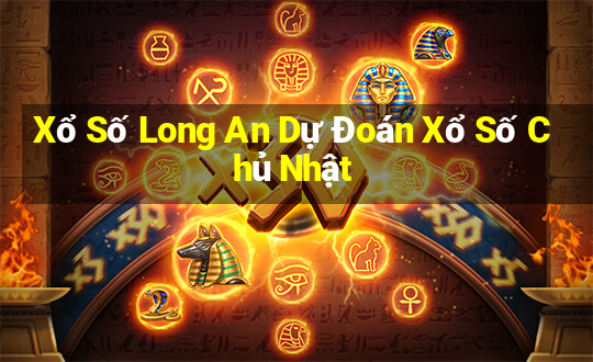 Xổ Số Long An Dự Đoán Xổ Số Chủ Nhật