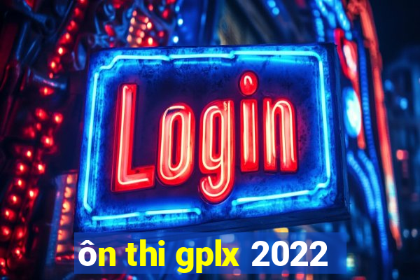 ôn thi gplx 2022