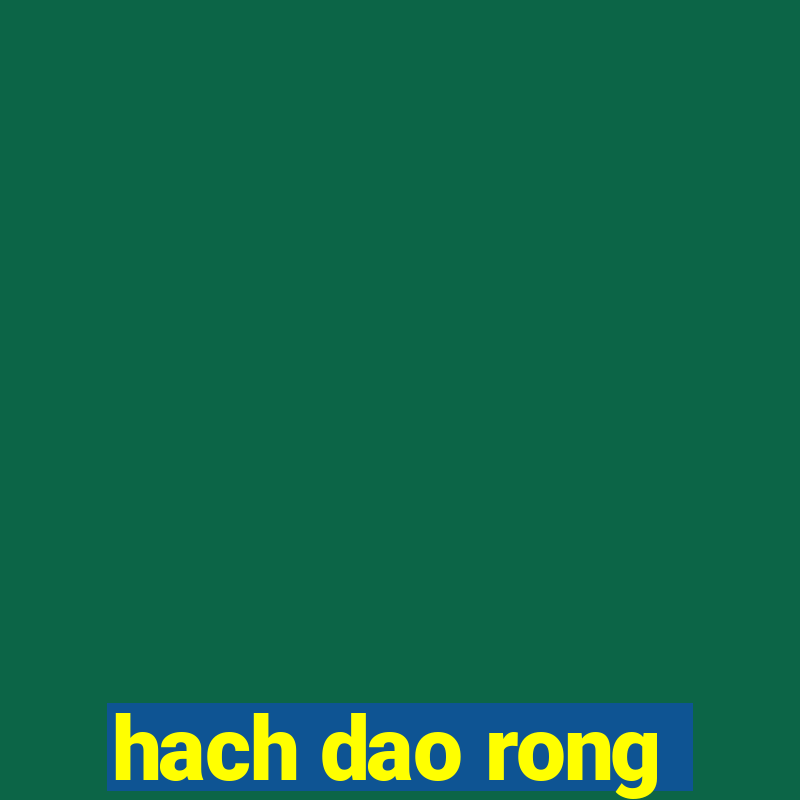 hach dao rong