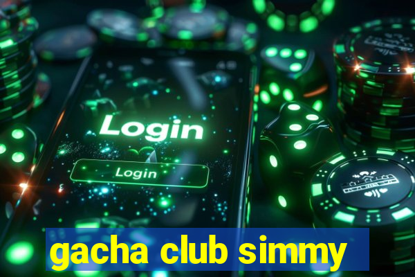 gacha club simmy