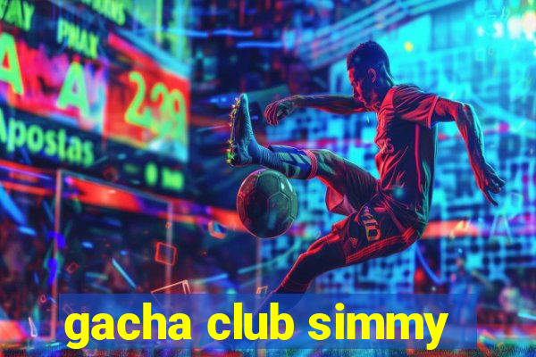 gacha club simmy