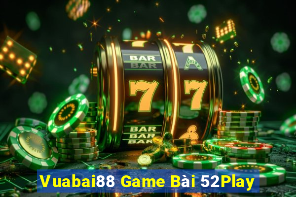 Vuabai88 Game Bài 52Play