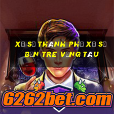 xổ số thành phố xổ số bến tre vũng tàu