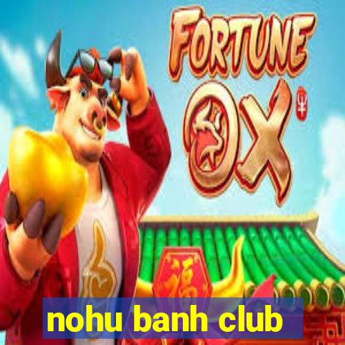 nohu banh club