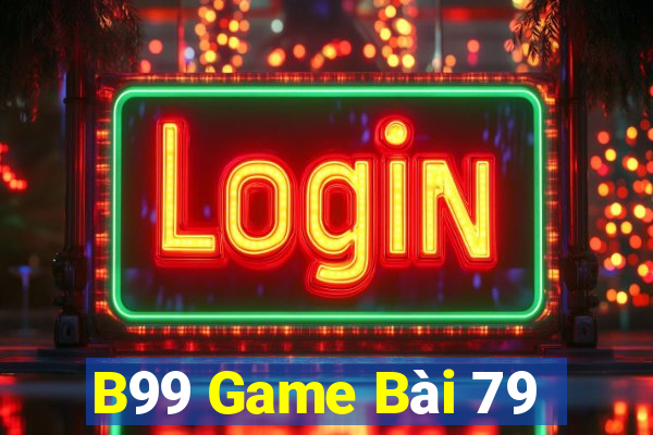 B99 Game Bài 79