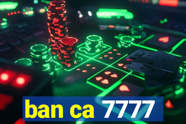 ban ca 7777