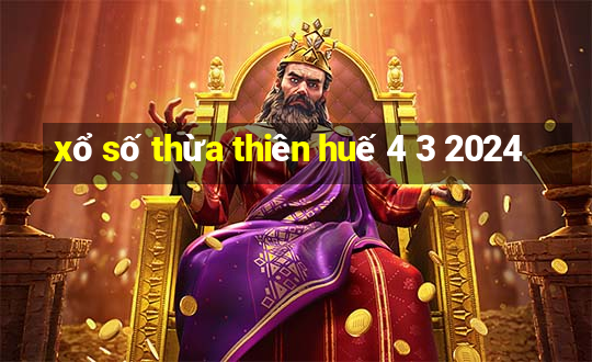 xổ số thừa thiên huế 4 3 2024