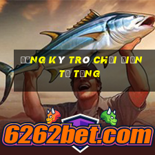 Đăng ký trò chơi điện tử tặng