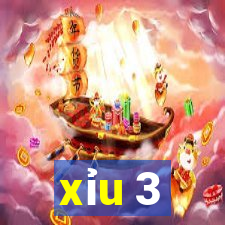 xỉu 3