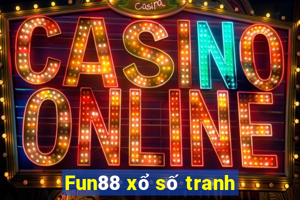 Fun88 xổ số tranh