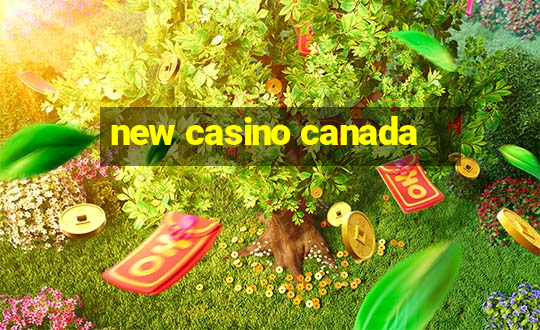 new casino canada