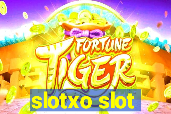 slotxo slot