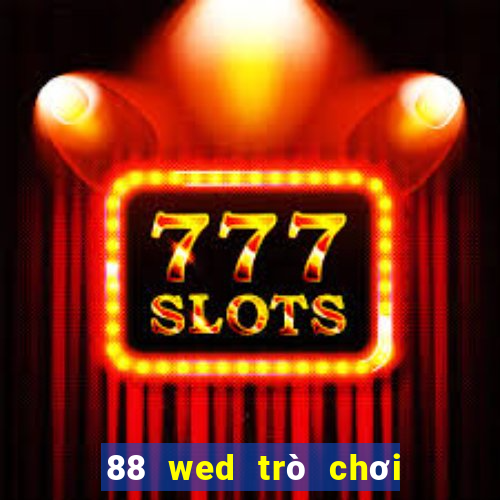 88 wed trò chơi điện tử