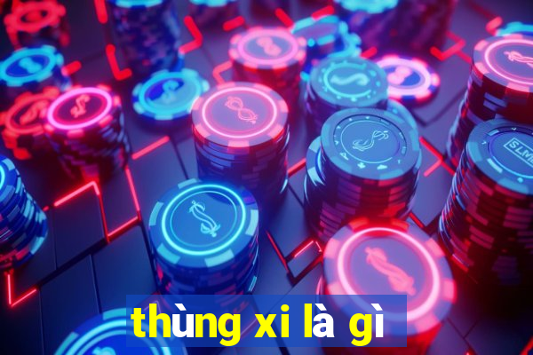 thùng xi là gì