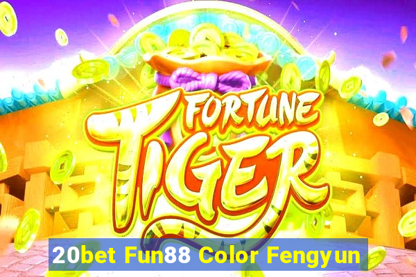 20bet Fun88 Color Fengyun