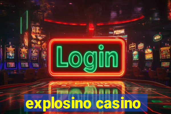 explosino casino