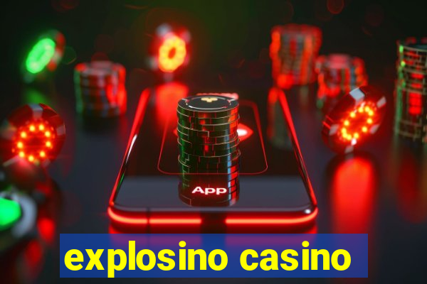 explosino casino