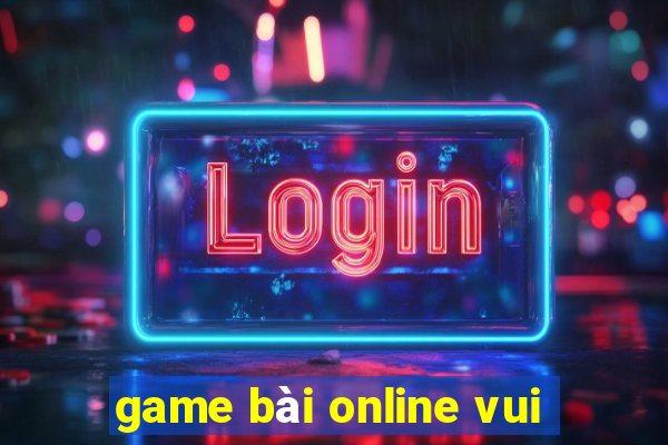 game bài online vui