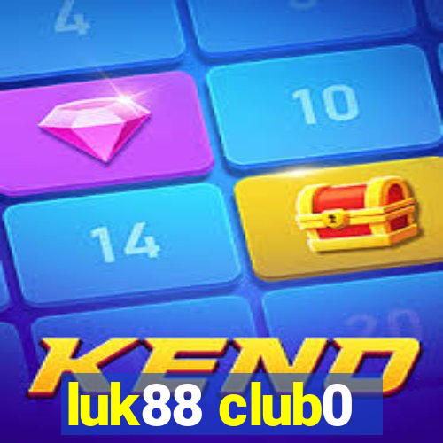 luk88 club0