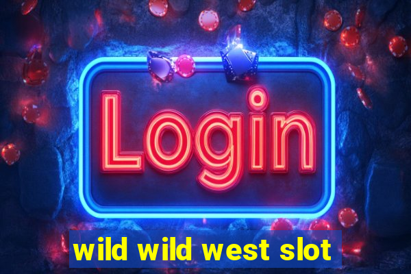 wild wild west slot