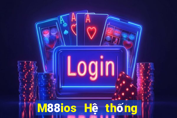 M88ios Hệ thống ios DeLok