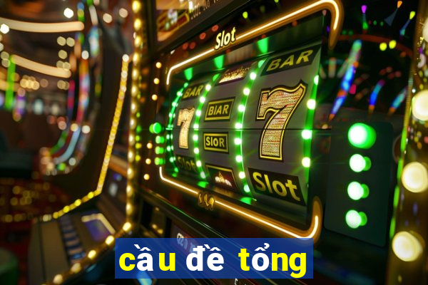 cầu đề tổng