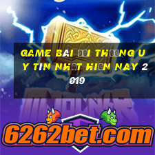 game bài đổi thưởng uy tín nhất hiện nay 2019