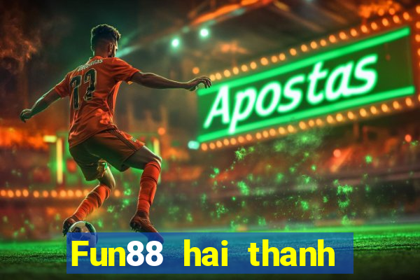 Fun88 hai thanh tám thanh đẩy cuộn