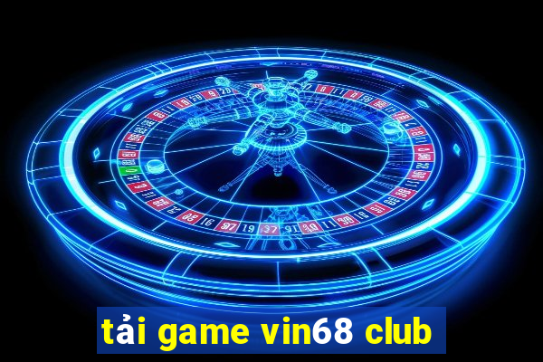 tải game vin68 club