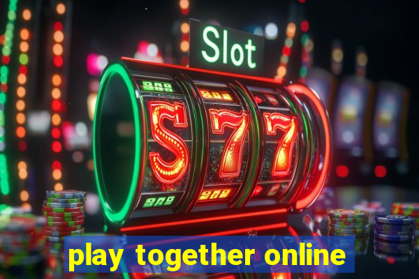 play together online