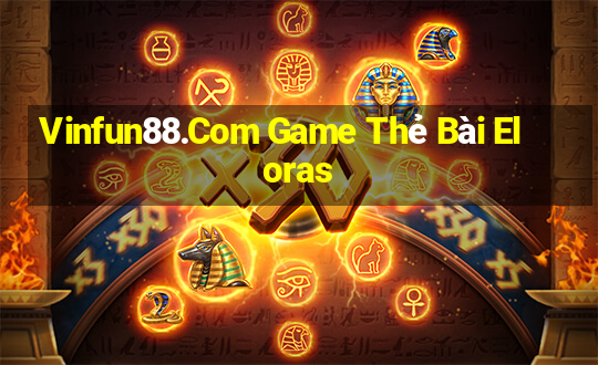 Vinfun88.Com Game Thẻ Bài Eloras