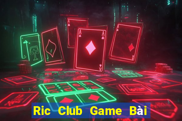 Ric Club Game Bài Nạp Sms