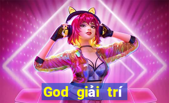 God giải trí phiên bản mới