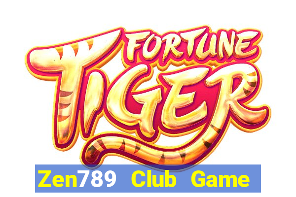 Zen789 Club Game Bài 2022