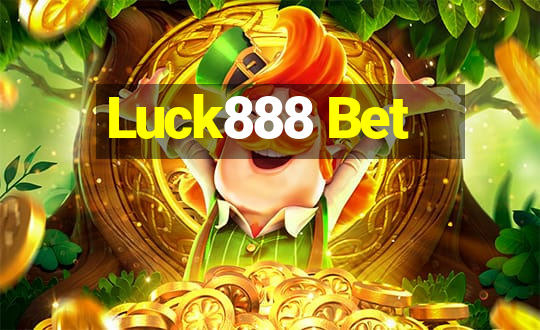 Luck888 Bet