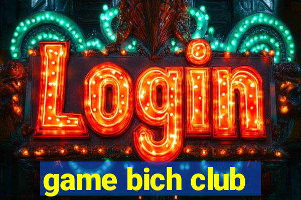 game bich club