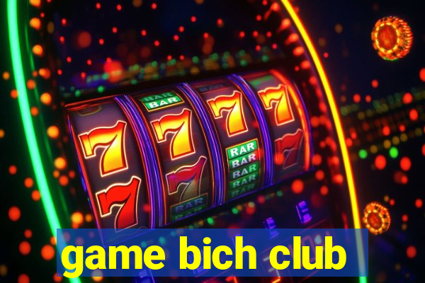 game bich club