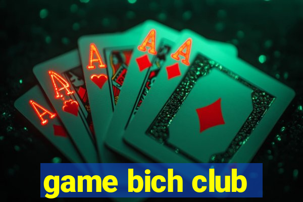 game bich club