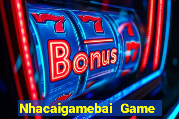 Nhacaigamebai Game The Bài Hack