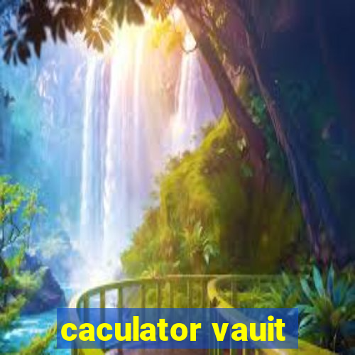 caculator vauit