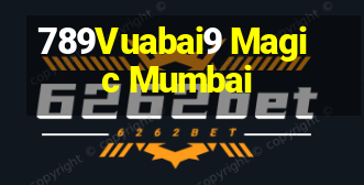 789Vuabai9 Magic Mumbai