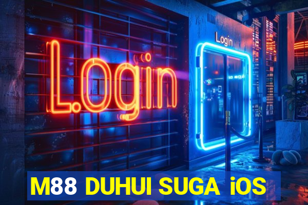 M88 DUHUI SUGA iOS