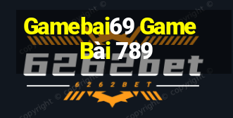 Gamebai69 Game Bài 789