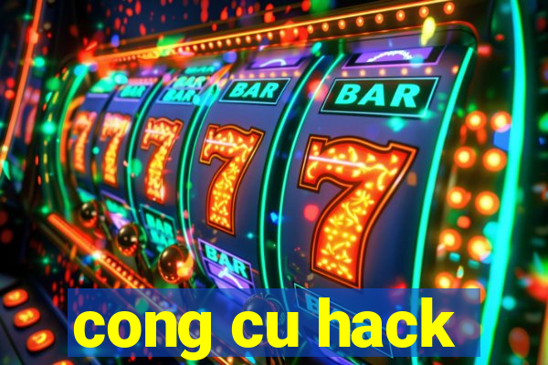 cong cu hack